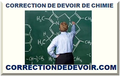 CORRECTION DE DEVOIR DE CHIMIE