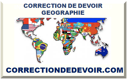 CORRECTION DE DEVOIR GEOGRAPHIE