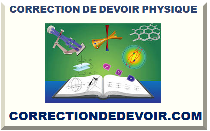 CORRECTION DE DEVOIR PHYSIQUE 2025