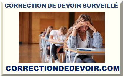 CORRECTION DE DEVOIR SURVEILLÉ