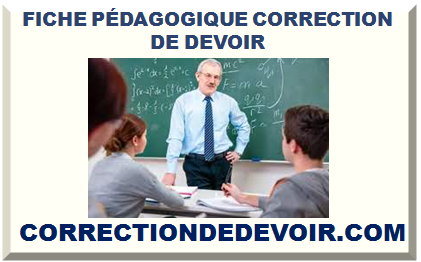 FICHE PÉDAGOGIQUE CORRECTION DE DEVOIR 2025